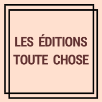 Logo de Les Éditions Toute Chose
